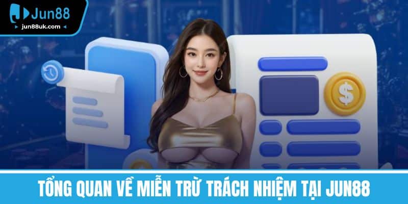 Miễn Trừ Trách Nhiệm Cẩm Nang Cho Người Chơi Cá Cược Online 1 Tổng Quan về Miễn Trừ Trách Nhiệm tại Jun88