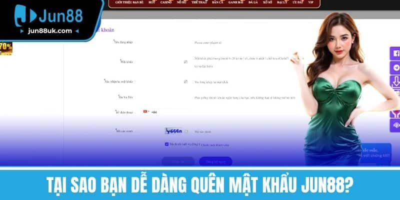 Quên Mật Khẩu Jun88 - Chi Tiết Cách Khôi Phục Nhanh Chóng 1 Tại sao bạn dễ dàng Quên mật khẩu Jun88?