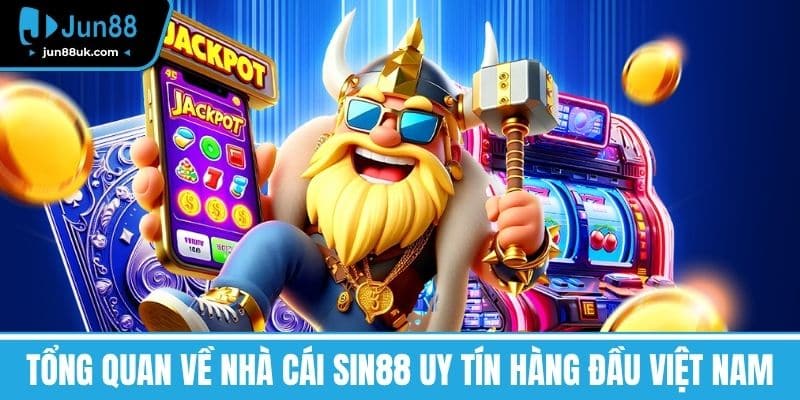 Sin88 - Khám Phá Kho Game Khổng Lồ Và Cơ Hội Làm Giàu 2 Tổng Quan Về Nhà Cái SIN88 Uy Tín Hàng Đầu Việt Nam