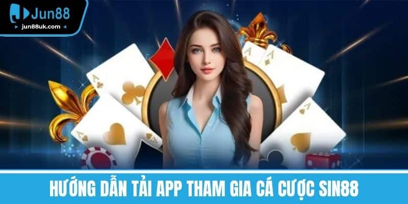 Sin88 - Khám Phá Kho Game Khổng Lồ Và Cơ Hội Làm Giàu 4 Hướng dẫn Tải App tham gia cá cược SIN88